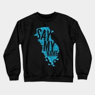 Breaking Bad- Say My Name Crewneck Sweatshirt